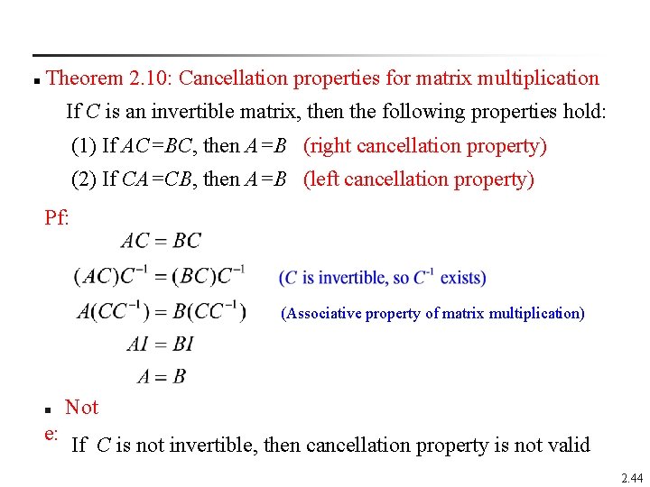  Theorem 2. 10: Cancellation properties for matrix multiplication n If C is an