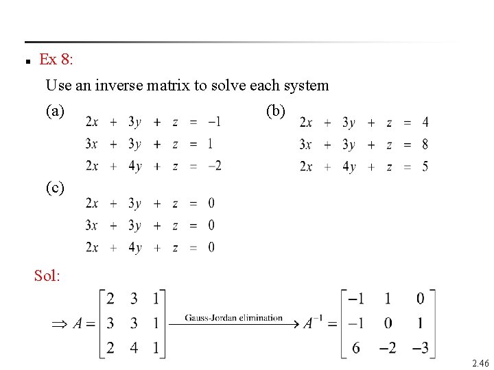 n Ex 8: Use an inverse matrix to solve each system (a) (b) (c)