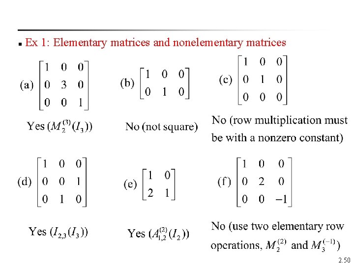  Ex 1: Elementary matrices and nonelementary matrices n 2. 50 