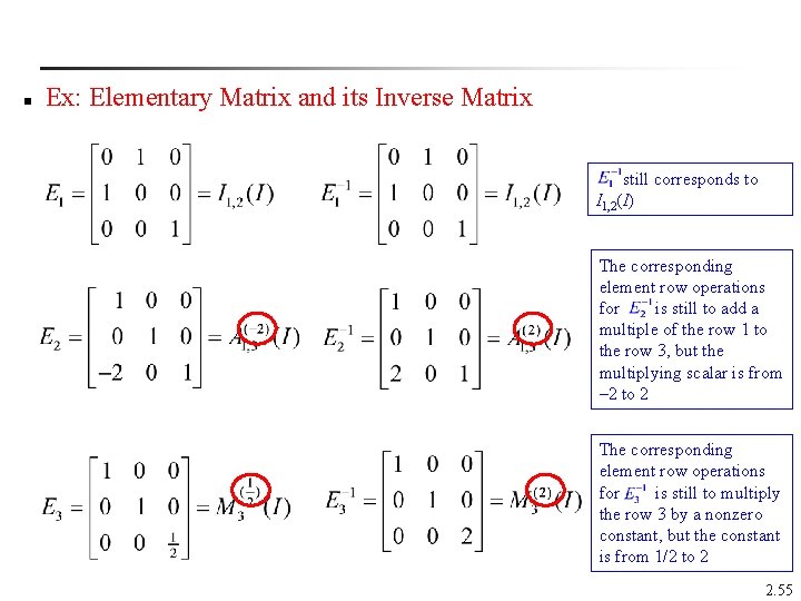 n Ex: Elementary Matrix and its Inverse Matrix still corresponds to I 1, 2(I)