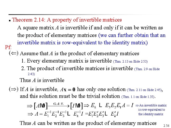  Theorem 2. 14: A property of invertible matrices A square matrix A is