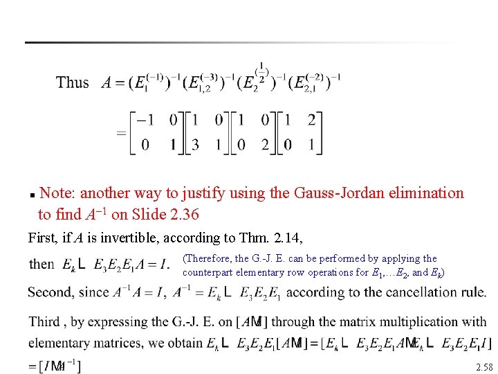  Note: another way to justify using the Gauss-Jordan elimination to find A– 1