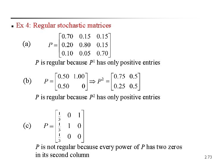 n Ex 4: Regular stochastic matrices (a) P is regular because P 1 has