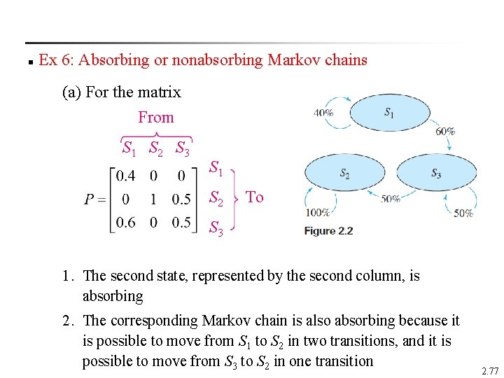n Ex 6: Absorbing or nonabsorbing Markov chains (a) For the matrix From S