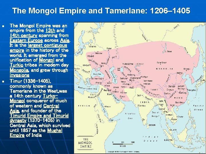 The Mongol Empire and Tamerlane: 1206– 1405 n n The Mongol Empire was an