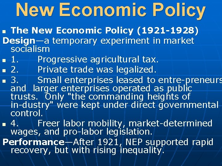 New Economic Policy The New Economic Policy (1921 -1928) Design—a temporary experiment in market