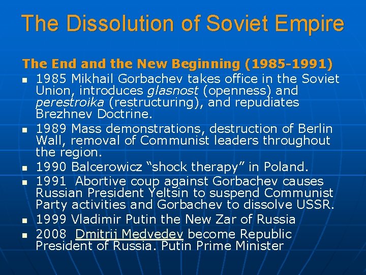 The Dissolution of Soviet Empire The End and the New Beginning (1985 -1991) n