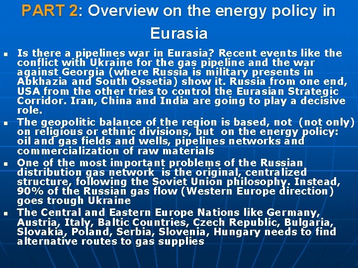 PART 2: Overview on the energy policy in Eurasia n n Is there a