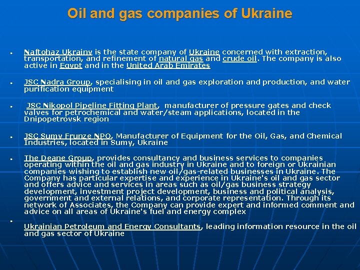 Oil and gas companies of Ukraine Naftohaz Ukrainy is the state company of Ukraine