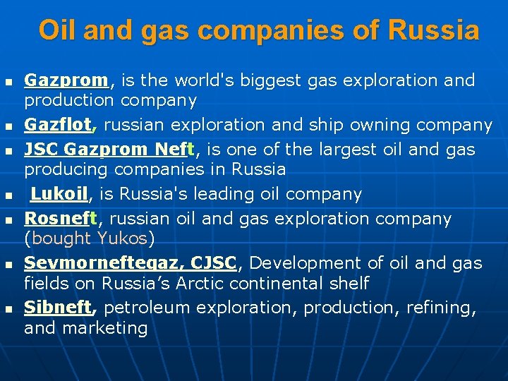 Oil and gas companies of Russia n n n n Gazprom, is the world's