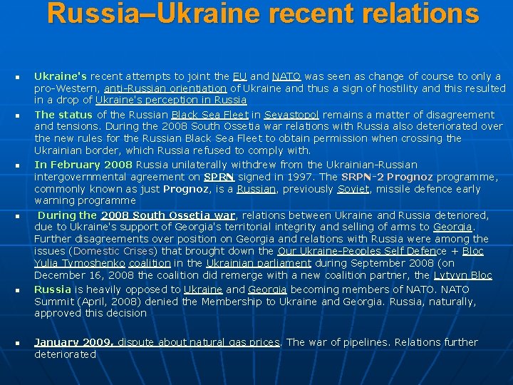 Russia–Ukraine recent relations n n n Ukraine's recent attempts to joint the EU and