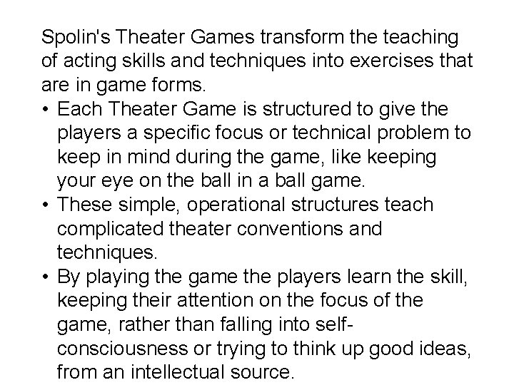 Spolin's Theater Games transform the teaching of acting skills and techniques into exercises that