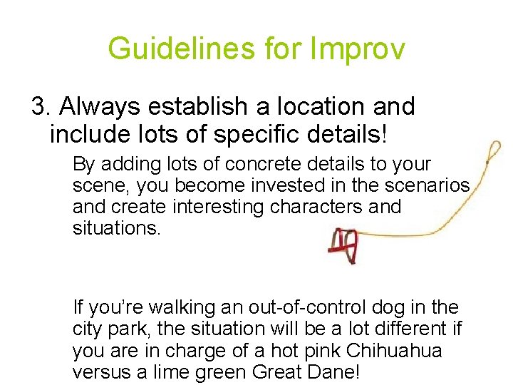 Guidelines for Improv 3. Always establish a location and include lots of specific details!