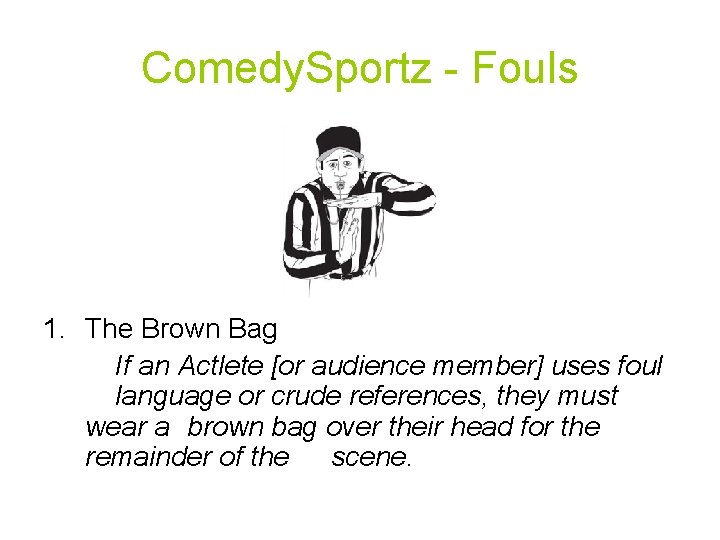 Comedy. Sportz - Fouls 1. The Brown Bag If an Actlete [or audience member]