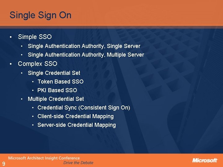 Single Sign On • Simple SSO • Single Authentication Authority, Single Server • Single