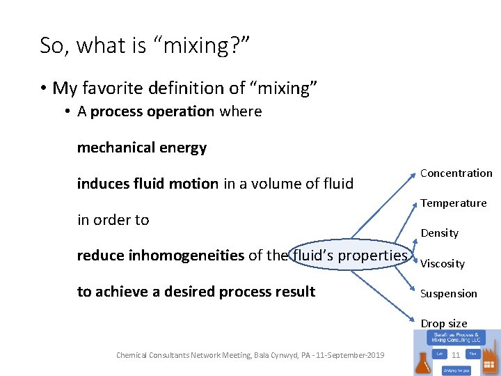 So, what is “mixing? ” • My favorite definition of “mixing” • A process