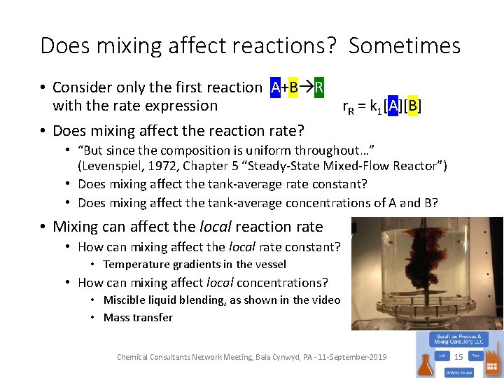 Does mixing affect reactions? Sometimes • Consider only the first reaction A+B R with