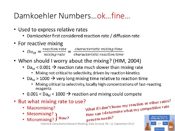 Damkoehler Numbers…ok…fine… • How? r rates? e h t o r o n io