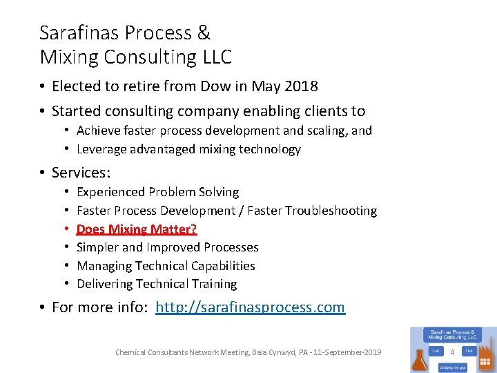 Sarafinas Process & Mixing Consulting LLC • Elected to retire from Dow in May