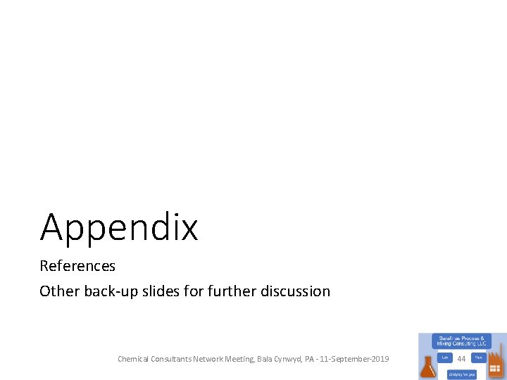 Appendix References Other back-up slides for further discussion Chemical Consultants Network Meeting, Bala Cynwyd,