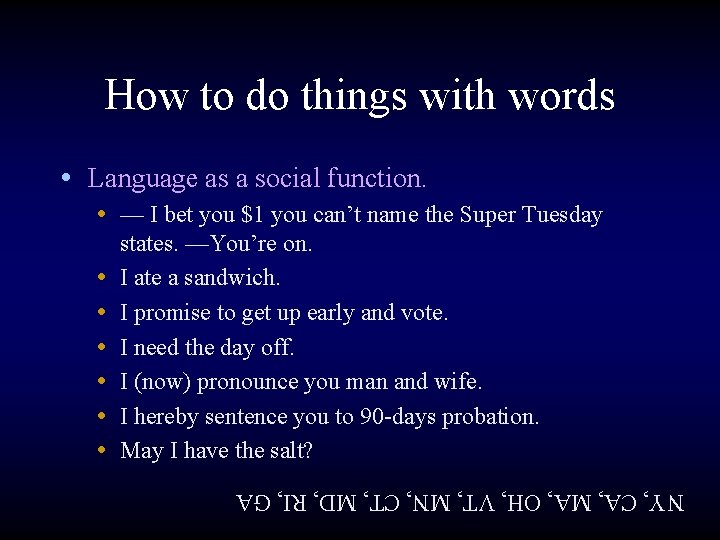 How to do things with words • Language as a social function. • —