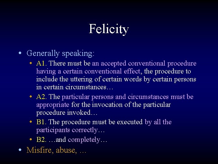 Felicity • Generally speaking: • A 1. There must be an accepted conventional procedure