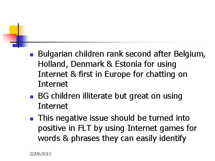n n n Bulgarian children rank second after Belgium, Holland, Denmark & Estonia for
