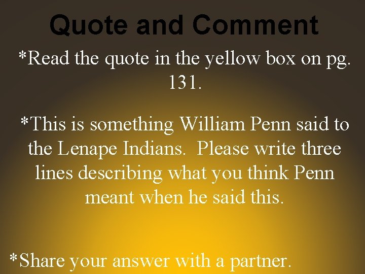 Quote and Comment *Read the quote in the yellow box on pg. 131. *This