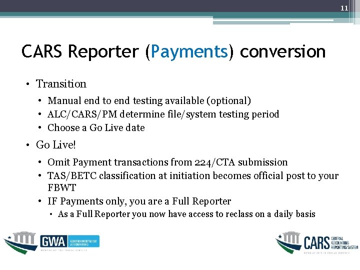 11 CARS Reporter (Payments) conversion • Transition • Manual end to end testing available