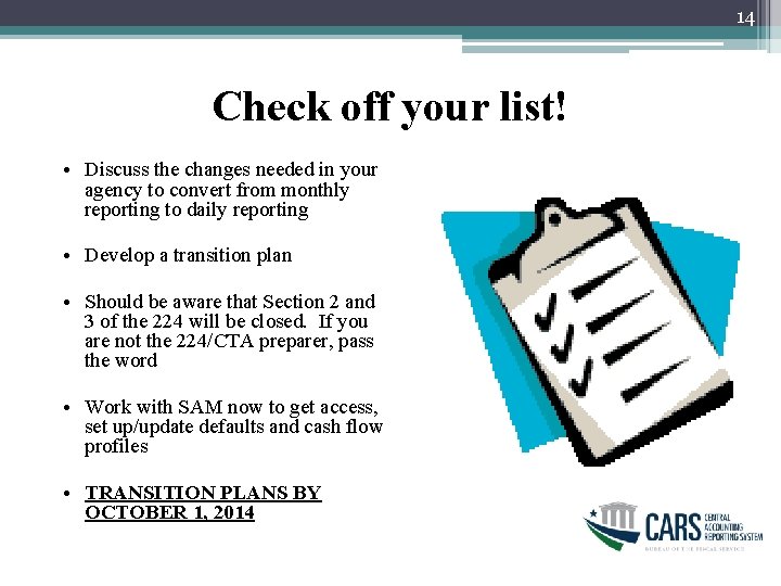 14 Check off your list! • Discuss the changes needed in your agency to
