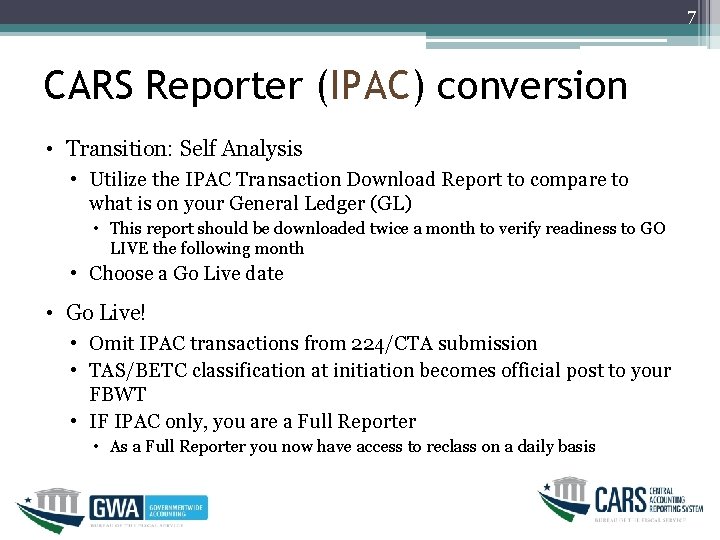 7 CARS Reporter (IPAC) conversion • Transition: Self Analysis • Utilize the IPAC Transaction