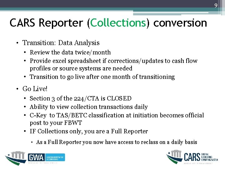 9 CARS Reporter (Collections) conversion • Transition: Data Analysis • Review the data twice/month