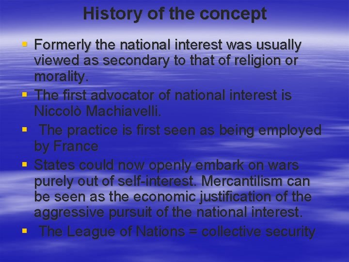 History of the concept § Formerly the national interest was usually viewed as secondary
