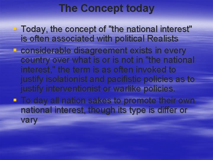 The Concept today § Today, the concept of "the national interest" is often associated