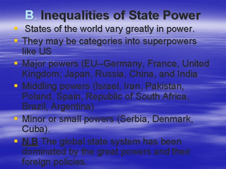 B. Inequalities of State Power § States of the world vary greatly in power.