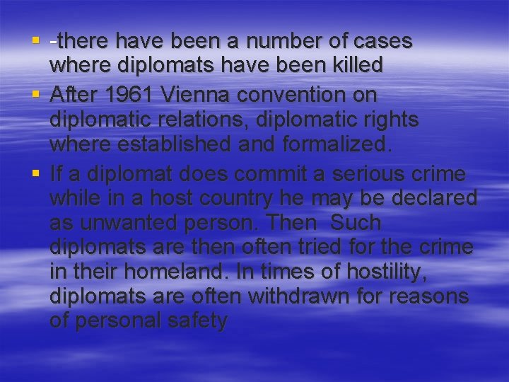 § -there have been a number of cases where diplomats have been killed §