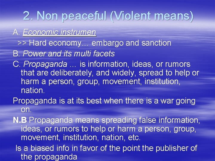 2. Non peaceful (Violent means) A. Economic instrumen >> Hard economy… embargo and sanction