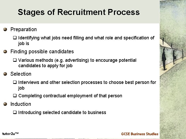 Stages of Recruitment Process Preparation q Identifying what jobs need filling and what role