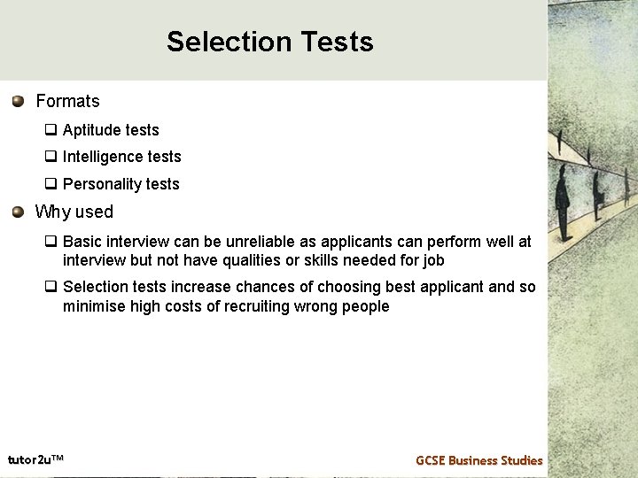 Selection Tests Formats q Aptitude tests q Intelligence tests q Personality tests Why used