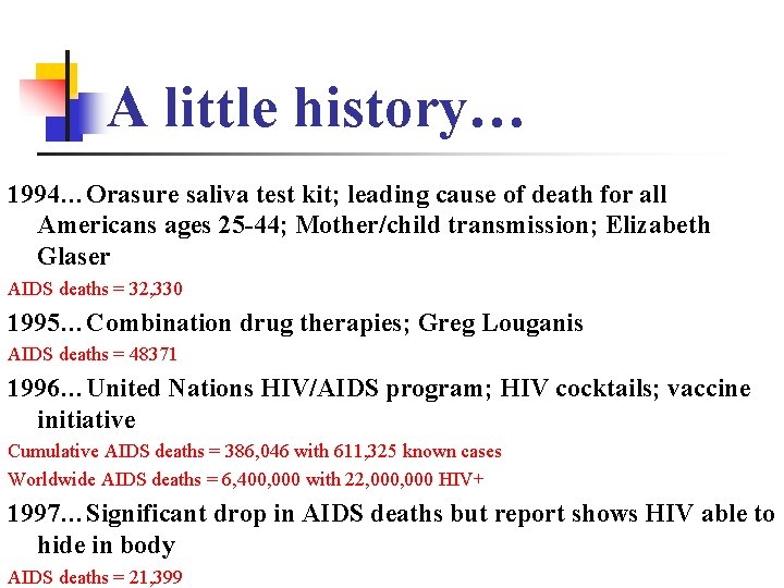 A little history… 1994…Orasure saliva test kit; leading cause of death for all Americans