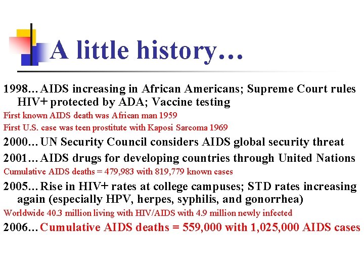 A little history… 1998…AIDS increasing in African Americans; Supreme Court rules HIV+ protected by
