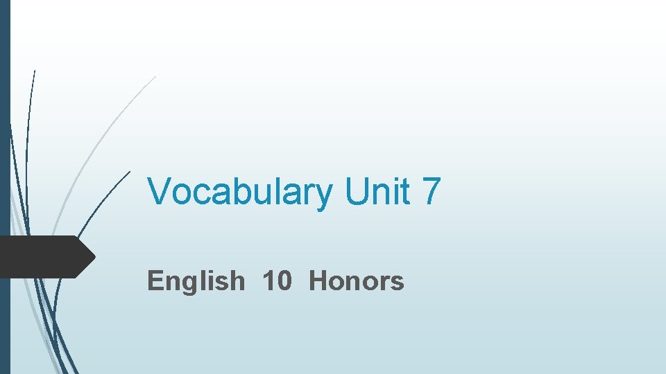 Vocabulary Unit 7 English 10 Honors 