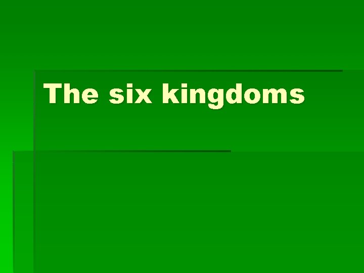 The six kingdoms 