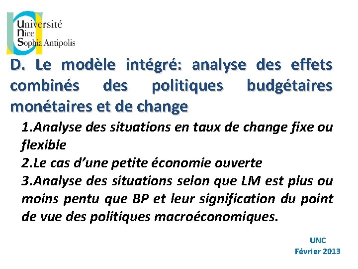 D. Le modèle intégré: analyse des effets combinés des politiques budgétaires monétaires et de