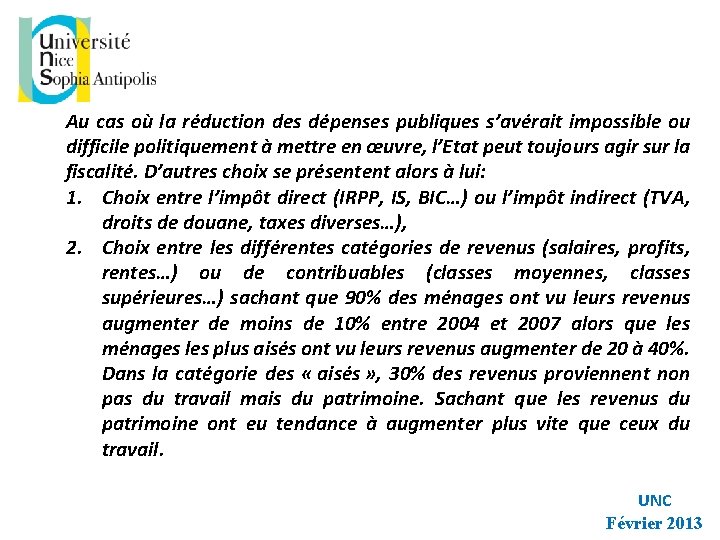 Au cas où la réduction des dépenses publiques s’avérait impossible ou difficile politiquement à