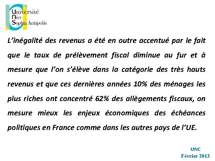 L’inégalité des revenus a été en outre accentué par le fait que le taux