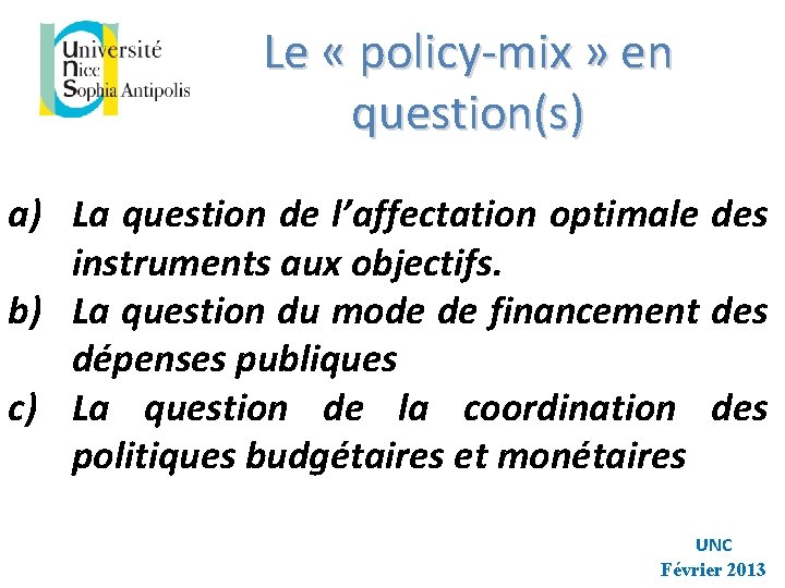 Le « policy-mix » en question(s) a) La question de l’affectation optimale des instruments