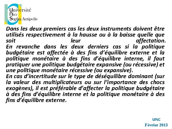 Dans les deux premiers cas les deux instruments doivent être utilisés respectivement à la