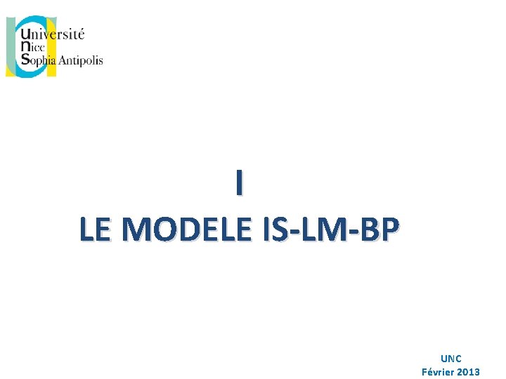  I LE MODELE IS-LM-BP UNC Février 2013 