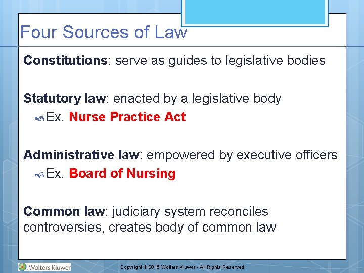 Four Sources of Law Constitutions: serve as guides to legislative bodies Statutory law: enacted